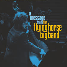 A MESSAGE FROM THE FLYING HORSE BIG BAND - JEFF RUPERT - FLYING HORSE 101523 CD