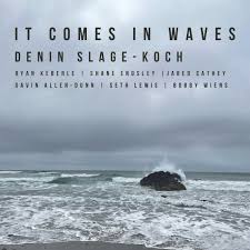 DENIN SLADE-KOCH - IT COMES IN WAVES w/ Ryan Keberle DK 6914 CD