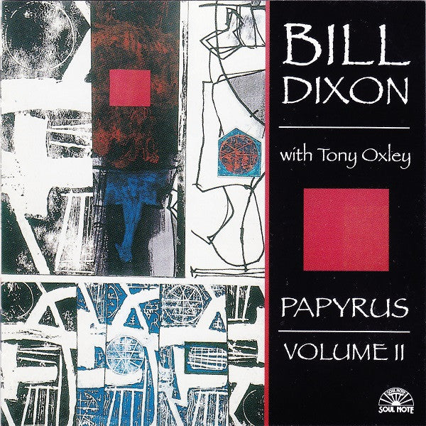BILL DIXON WITH TONY OXLEY - PAPYRUS VOLUME 2 - SOULNOTE 121338 CD