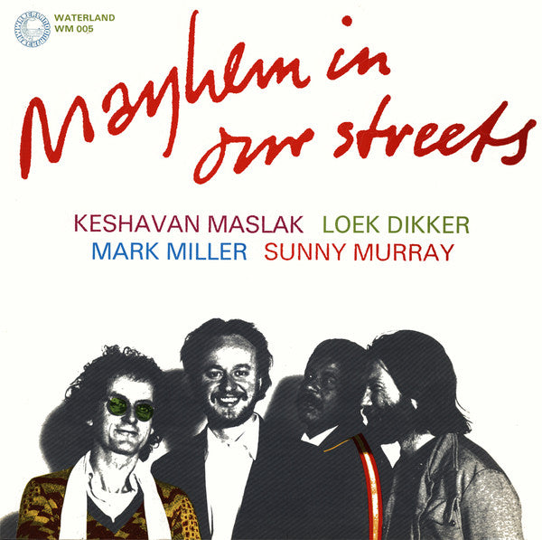 KESHAVAN MASLAK - LOEK DIKKER - SUNNY MURRAY - MARK MILLER - MAYHEM IN OUR STREETS - WATERLAND - 5 - LP