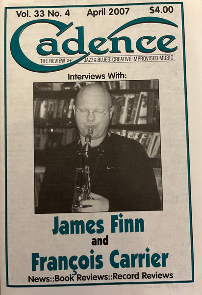 CADENCE back issue - JAMES FINN - FRANCOIS CARRIER - APRIL 2007 - MAGAZINE