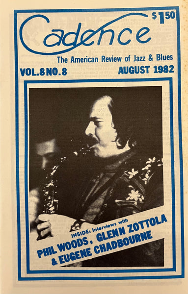 CADENCE back issue - AUGUST 1982 - PHIL WOODS - GLENN ZOTTOLA - EUGENE CHADBOURNE - MAGAZINE