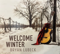 BRYAN LUBECK - WELCOME WINTER - [solo guitar] VINEYARD MUSIC 2023 CD