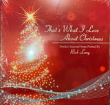 Rick Lang - That's What I Love About Christmas - Feat: Annie Sellick - Aaron Till  etc - RLM 1005 CD