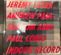 JEREMY STARK - Tom Abbs - Andrew Paulsen - Paul Corio - INDOOR RECORD - RENTCONTROL - 7 - CDR