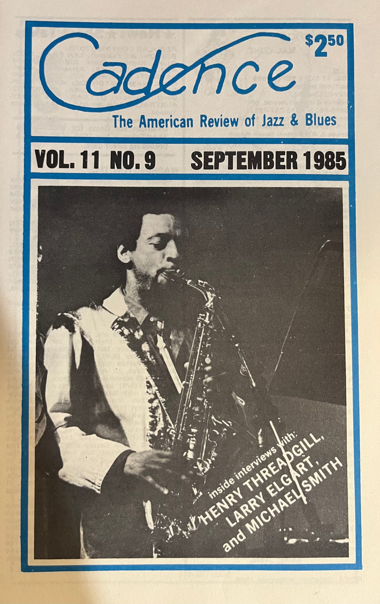 CADENCE - SEPTEMBER 1985 - HENRY THREADGILL - LARRY ELGART - MICHAEL S ...