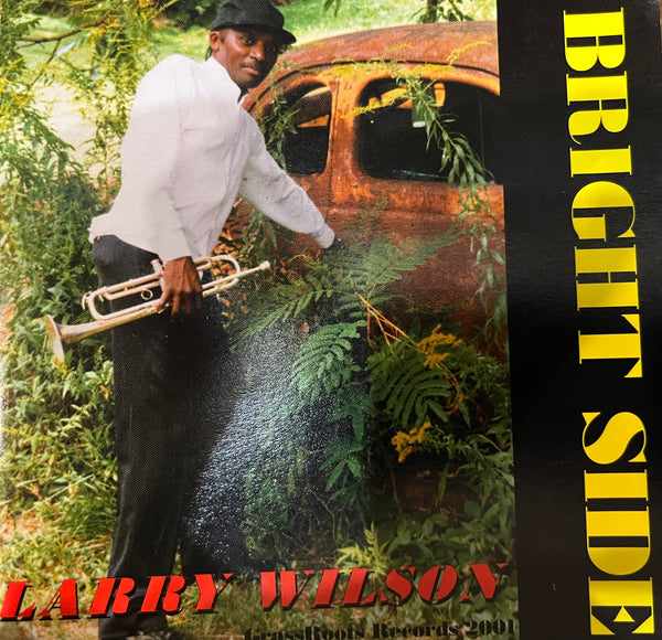 LARRY WILSON [trumpet] - w/ Various artists - BRIGHT SIDE - GRASSROOTS 2001 CD