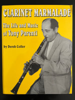 CLARINET MARMALADE - THE LIFE AND TIMES of TONY PARENTI -By Derek Colley -JAZZOLOGY # 9  Book/ CD