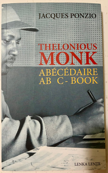 THELONIOUS MONK - A B C BOOK by Jacques Ponzio [NEW Paperback] Text: French and English - LenkaLentePress