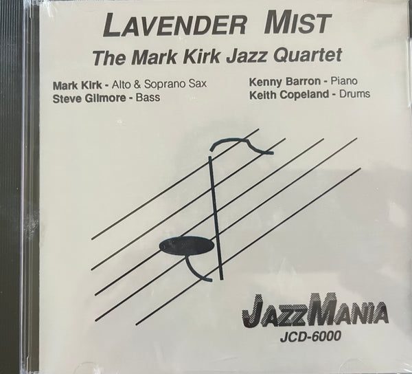 MARK KIRK - quartet -Kenny Barron - Steve Gilmore - Keith Copeland - LAVENDER MIST - JAZZMANIA - 6000 - CD
