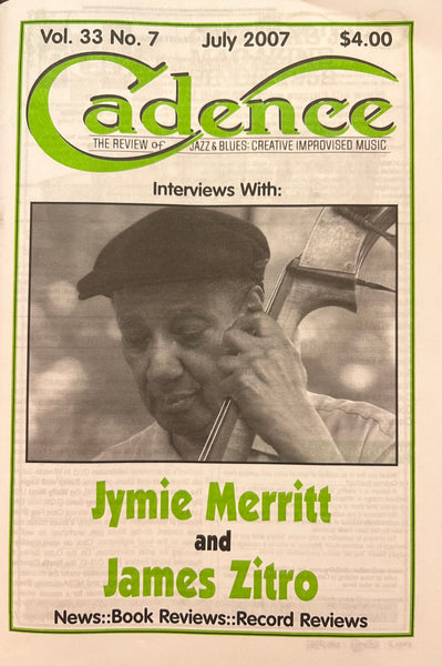 CADENCE back issue - JULY 2007 -  JYMIE MERRITT - JAMES ZITRO -MAGAZINE