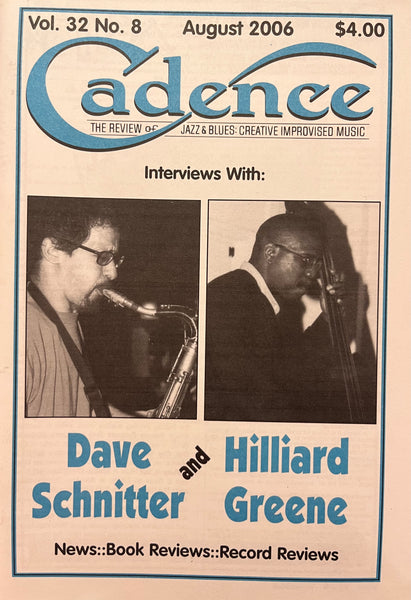 CADENCE back issue - AUGUST 2006 - DAVE SCHNITTER - HILLIARD GREENE - MAGAZINE