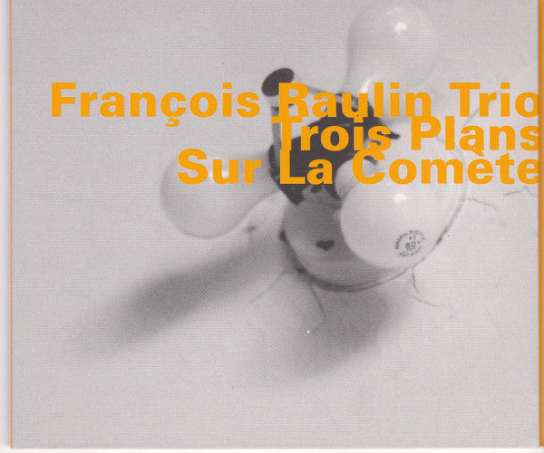 FRANCOIS RAULIN - TRIO -  BRUNO CHEVILLON - FRANCOIS CORNELOUP - TROIS PLANS SU LE COMETE - HATOLOGY - 582 CD
