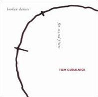 TOM GURALNICK - BROKEN DANCES FOR MUTED PIECES - WHATNEXT - 17 - CD