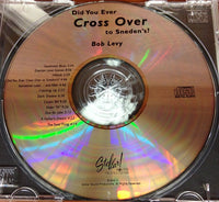BOB LEVY - DID YOU EVER CROSS OVER TO SNEDENS ? - includes - Walt Weiskopf - Ken Schaphorst - STELLAR - 1003 - CD
