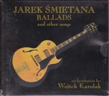JAREK SMIETANA - BALLADS and Other Songs - w/ orchestration by Wojtek Karolak - RONNIE BURRAGE - INCLUDES: PIOTR WOJTASIK - STARLING 4 CD