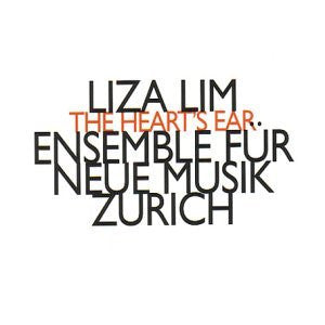 LIZA LIM - THE HEART'S EAR - Ensemble Für Neue Musik Zürich - HATNOW - 148 CD