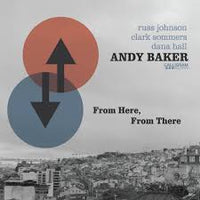 ANDY BAKER - From Here, From There - w/ Russ Johnson - Clark Sommers - Dana Hall - CALLIGRAM 16 CD