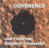 JOEL FUTTERMAN -  BENJAMIN TOMASSETTI  - COHERENCE - JDF - 411 - CD