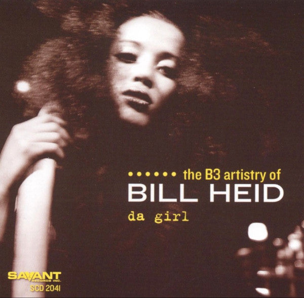 BILL HEID - DA GIRL - SAVANT - 2041 - CD