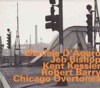 DANIELE DAGARO - JEB BISHOP - KENT KESSLER - ROBERT BARRY - CHICAGO OVERTONES - HATOLOGY - 613 CD