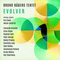 BRUNO RABERG - Tentet - EVOLVER - special guests : Kris Davis - Walter Smith III - ORBIS 1323 CD