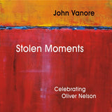 JOHN VANORE - STOLEN MOMENTS - Celebrating OLIVER NELSON - includes : STEVE WILSON - DAVE BALLOU - JIM RDL - RYAN KERBERLE -  ACOUSTICALCONCEPTS 53 CD
