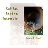 CALIFAS RHYTHM ENSEMBLE [DAVE STORRS/MIKE CURTIS/ROB BLAKESLEE/ DAN SCOLLARD) - LOCATIONS - LOUIE - 8724 - CD