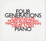 FOUR GENERATIONS: PIANO - STEFAN WOLPE -  MORTON FELDMAN - WALTER ZIMMERMANN - DANIEL SEEL - HATNOW - 139 CD