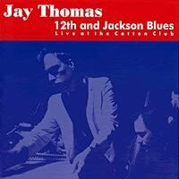 JAY THOMAS - 12TH + JACKSON BLUES - MCVOUTY - 62399 - CD