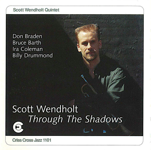 SCOTT WENDHOLT - 5tet - THROUGH THE SHADOWS - CRISSCROSS - 1101 - CD