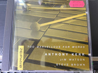 ANTHONY KERR - TOO MARVELOUS FOR WORDS - ZEPHYR - 32 - CD