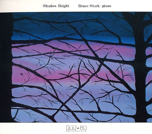 BRUCE STARK (piano) - Shadow Bright - MA RECORDINGS - 11 - CD