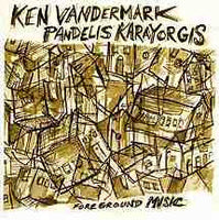 KEN VANDERMARK - FOREGROUND MUSIC - OKKA - 12065 - CD