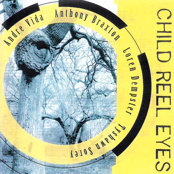 Andre Vida - Anthony Braxton - Loren Dempster - Tyshawn Sorey - Child Reel Eyes - Vidatone 5 CD