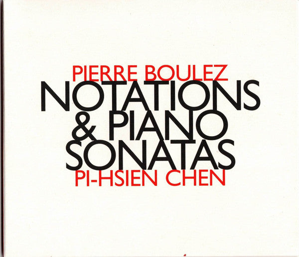 PIERRE BOULEZ - PI HSIEN CHEN - NOTATIONS & PIANO SONATAS - HATNOW - 162 CD