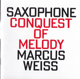 MARCUS WEISS - CONQUEST OF MELODY - Plays Cage, Webern, Schonberg etc - includes JOHN CARTER - HATART - 6178 CD