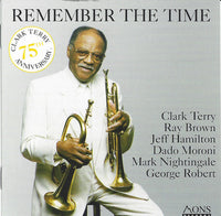 CLARK TERRY - Ray Brown - Jeff Hamilton - Dado Moroni - Mark Nightingale - George Robert - REMEMBER THE TIME - MONS - 874762 - CD