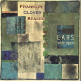 HENRY FRANKLIN - STEVE CLOVER - MARC SEALES - EARS WIDE OPEN - BEEZWAX - 6736 - CD