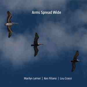 MARILYN LERNER - KEN FILIANO - LOU GRASSI - ARMS SPREAD WIDE - NOBUSINESS - 5 - CD