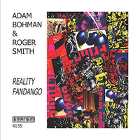 ADAM BOHMAN and  ROGER SMITH - REALITY FANDANGO - EMANEM - 4135 - CD