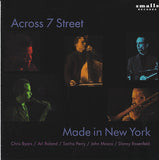 ACROSS 7 STREET : Chris Byars - Ari Roland - Sacha Perry -  John Mosca - Danny Rosenfeld - MADE IN NEW YORK - SMALLS - 2 - CD
