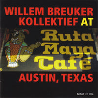 WILLEM BREUKER - AT RUTA MAYA CAFE AUSTIN, TEXAS - BVHAAST - 506 - CD