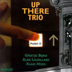 GREETJE BIJMA - UP THERE TRIO - Push It  - BVHAAST - 9607 - CD