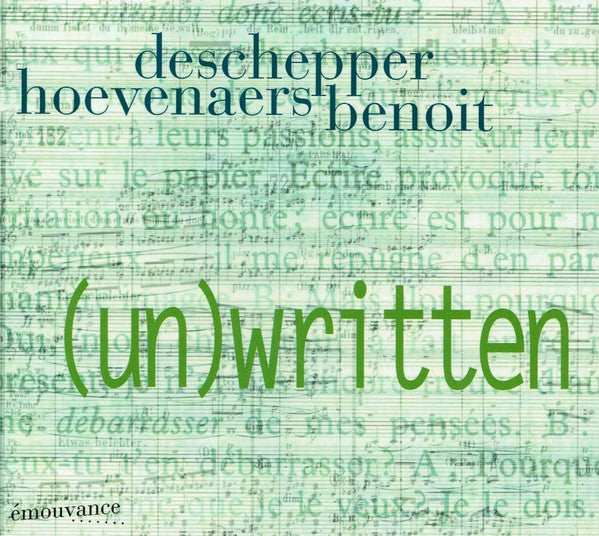 PHILIPPE DESCHEPPER - LAURENT HOEVENAERS - OLIVER BENOIT - UNWRITTEN - EMOUVANCE - 1012 - CD