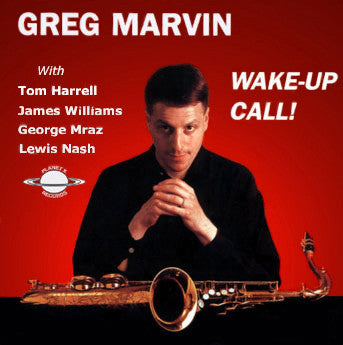 GREG MARVIN - WAKE UP CALL - Tom Harrell - James Williams - George Mraz - Lewis Nash - PLANET X - 7 - CD