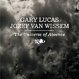 GARY LUCAS - JOZEF VAN WISSEM - THE UNIVERSE OF ABSENCE - BVHAAST - 105 - CD