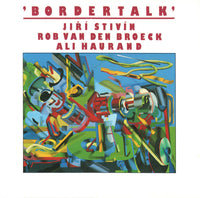 JIRI STIVIN - ROB VANDENBROECK - ALI HAURAND - BORDERTALK - KONNEX - 5068 - CD