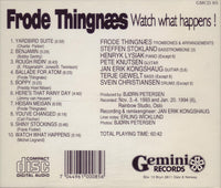 FRODE THINGNAES - WATCH WHAT HAPPENS - GEMINI - 85 - CD