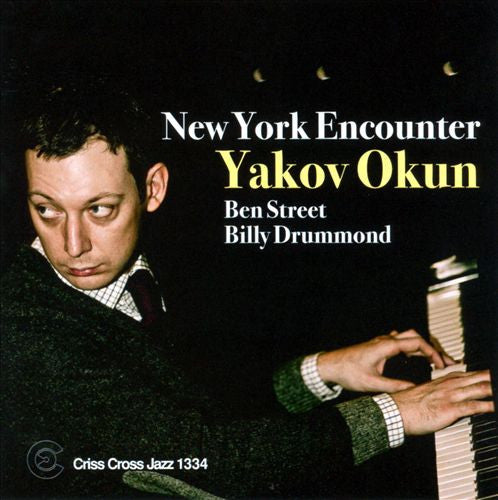 YAKOV OKUN - BEN STREET - BILLY DRUMMOND - NEW YORK ENCOUNTER - CRISSCROSS - 1334 - CD